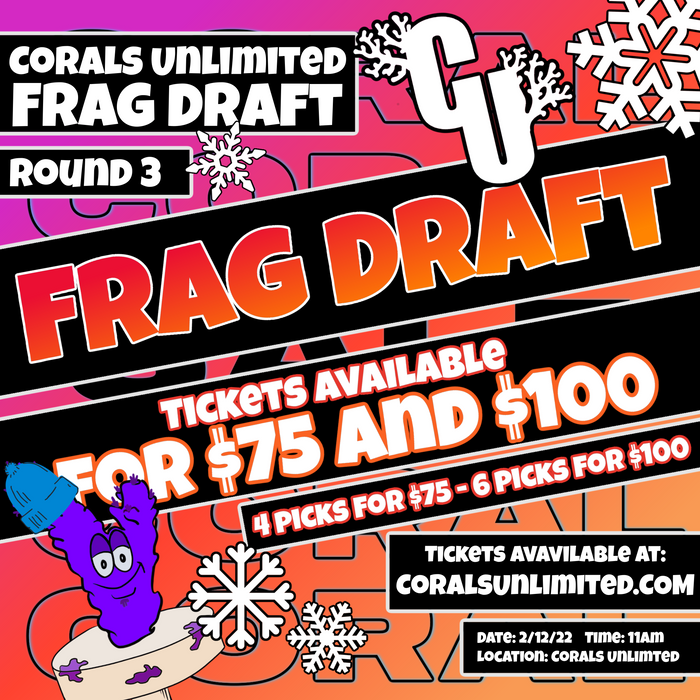 Corals Unlimited Frag Draft Tickets | Round 3